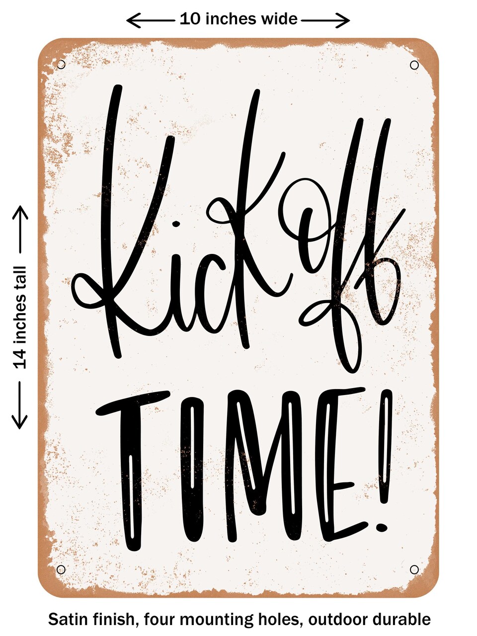 DECORATIVE METAL SIGN - Kickoff Time - Vintage Rusty Look